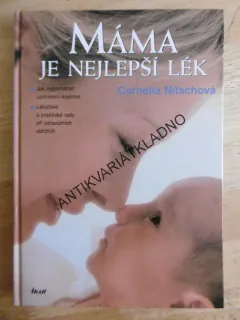 MÁMA JE NEJLEPŠÍ LÉK, CORNELIA NITSCHOVÁ, **an