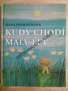 KUDY CHODÍ MALÝ LEV, HANA DOSKOČILOVÁ, **an