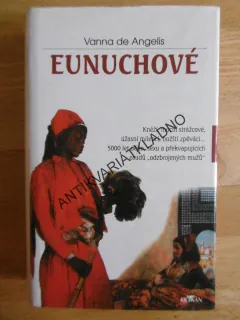EUNUCHOVÉ, VANNA DE ANGELIS, **an