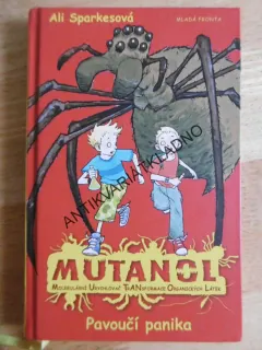 MUTANOL, MOLEKULÁRNÍ URYCHLOVAČ TRANSFORMACE ORGANICKÝCH LÁTEK, PAVOUČÍ PANIKA, ALI SPARKESOVÁ, **an