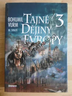 TAJNÉ DĚJINY EVROPY XX.STOLETÍ, 3., BOHUMIL VURM, **an