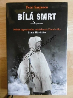 BÍLÁ SMRT, PETRI SARJANEN, ODSTŘELOVAČ ZIMNÍ VÁLKY, SIMA HÄYHÄO, **an