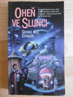 OHEŇ VE SLUNCI, GEORGE ALEC EFFINGER, **an