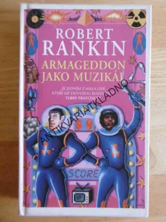 ARMAGEDDON JAKO MUZIKÁL, ROBERT RANKIN, **an