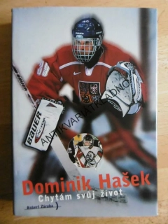 DOMINIK HAŠEK, CHYTÁM SVŮJ ŽIVOT, ROBERT ZÁRUBA, HOKEJ, **an