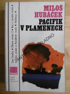 PACIFIK V PLAMENECH, MILOŠ HUBÁČEK, **an