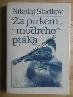 ZA PÍRKEM MODRÉHO PTÁKA, NIKOLAJ SLADKOV, **an