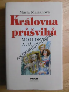 KRÁLOVNA PRŮŠVIHŮ, MOJI DRAZÍ A JÁ, MARIA MARIANOVÁ, **an