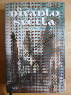 DIVADLO SVĚTLA, ROMÁN Z BAROKNÍ PRAHY, ANNE DELAFLOTTE MEHDEVI, **an