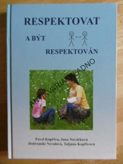 RESPEKTOVAT A BÝT RESPEKTOVÁN, PETR KOPŘIVA A SPOL., **an