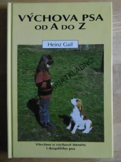 VÝCHOVA PSA OD A DO Z, HEINZ GAIL, **an