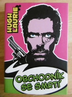OBCHODNÍK SE SMRTÍ, HUGH LAURIE, **an