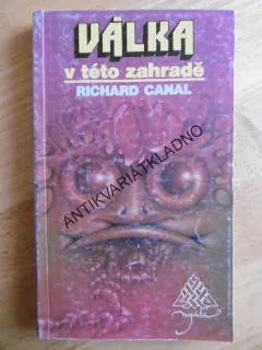 VÁLKA V TÉTO ZAHRADĚ, RICHARD CANAL, **an