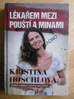 LÉKAŘEM MEZI POUŠTÍ A MINAMI, KRISTINA HÖSCHLOVÁ, **an