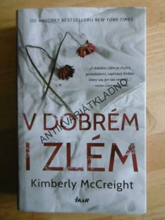 V DOBRÉM I ZLÉM, KIMBERLY MCCREIGHT, **an