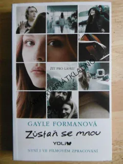 ZŮSTAŇ SE MNOU, GAYLE FORMANOVÁ, **an