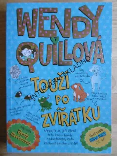 WENDY QUILLOVÁ TOUŽÍ PO ZVÍŘÁTKU, WENDY MEDDOUROVÁ, **an