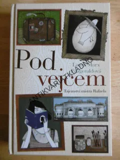 POD VEJCEM, TAJEMSTVÍ MISTRA RAFAELA, LAURA MARX FITZGERALDOVÁ, **an