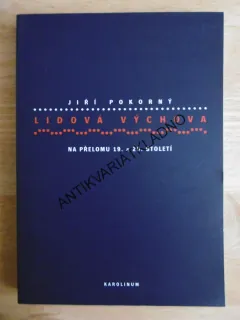 LIDOVÁ VÝCHOVA NA PŘELOMU 19. A 20. STOLETÍ, JIŘÍ POKORNÝ, **an