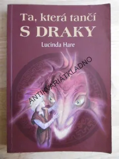 TA, KTERÁ TANČÍ S DRAKY, LUCINDA HARE, **an