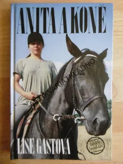 ANITA A KONĚ, LISE GASTOVÁ, **an