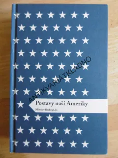 POSTAVY NAŠÍ AMERIKY, MILOSLAV RECHCÍGL JR., **an