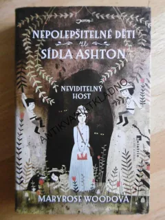 NEPOLEPŠITELNÉ DĚTI ZE SÍDLA ASHTON, NEVIDITELNÝ HOST, MARYROSE WOODOVÁ, **an