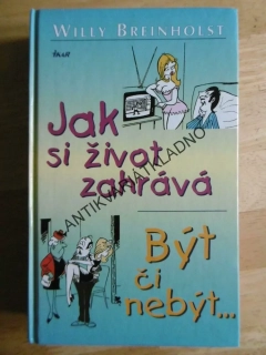 JAK SI ŽIVOT ZAHRÁVÁ, BÝT ČI NEBÝT..., WILLY BREINHOLST, **an
