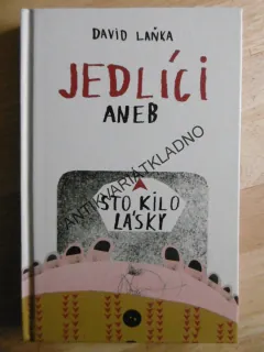 JEDLÍCI ANEB STO KILO LÁSKY, DAVID LAŇKA, **an