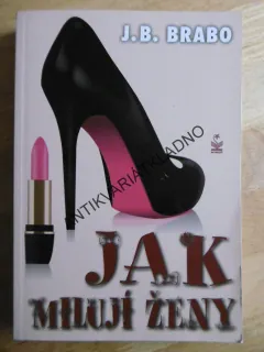 JAK MILUJÍ ŽENY, J. B. BRABO, **an