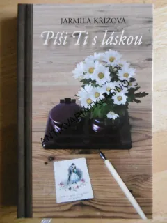 PÍŠI TI S LÁSKOU, JARMILA KŘÍŽOVÁ, **an