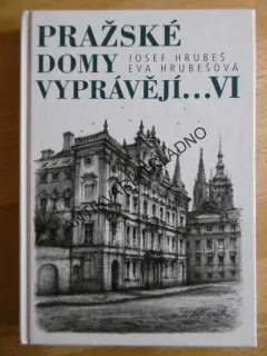 PRAŽSKÉ DOMY VYPRÁVĚJÍ...VI., JOSEF A EVA HRUBEŠOVI, **an
