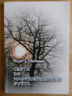CESTA DO NADPŘIROZENÉHO SVĚTA, ROGER J. MONREAU, **an