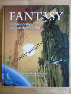 FANTASY, ENCYKLOPEDIE FANTASTICKÝCH SVĚTŮ, TERRY PRATCHETT, DAVID PRINGLE, **an