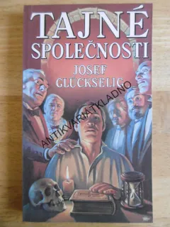 TAJNÉ SPOLEČNOSTI, JOSEF GLÜCKSELIG, **an