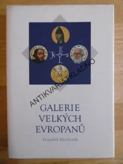 GALERIE VELKÝCH EVROPANŮ, FRANTIŠEK MEZIHORÁK, **an