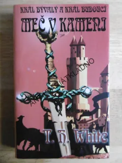 MEČ V KAMENI, T. H. WHITE, **an