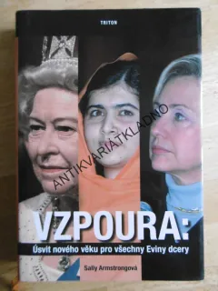 VZPOURA: ÚSVIT NOVÉHO VĚKU PRO VŠECHNY EVINY DCERY, SALLY ARMSTRONGOVÁ, **an
