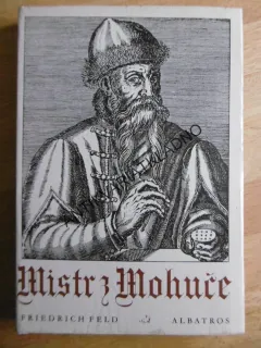 MISTR Z MOHUČE, FRIEDRICH FELD, **an