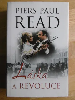 LÁSKA A REVOLUCE, PIERS PAUL READ, **an