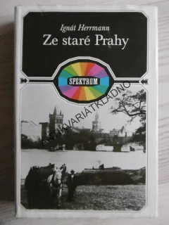 ZE STARÉ PRAHY, IGNÁT HERRMANN, **an