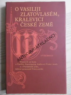 O VASILIJI ZLATOVLASÉM, KRALEVICI ČESKÉ ZEMĚ, **an