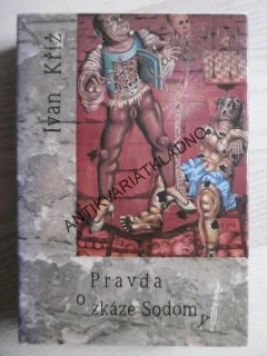 PRAVDA O ZKÁZE SODOMY, IVAN KŘÍŽ, **an