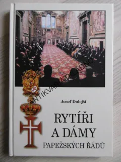 RYTÍŘI A DÁMY PAPEŽSKÝCH ŘÁDŮ, JOSEF DOLEJŠÍ, **an