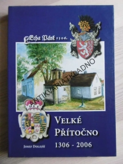 VELKÉ PŘÍTOČNO, 1306 - 2006, OKRES KLADNO, JOSEF DOLEJŠÍ, **an