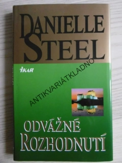 ODVÁŽNÉ ROZHODNUTÍ, DANIELLE STEEL, **an