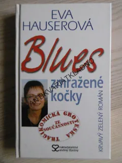 BLUES ZMRAŽENÉ KOČKY, EVA HAUSEROVÁ, **an