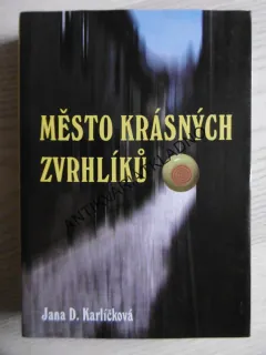 MĚSTO KRÁSNÝCH ZVRHLÍKŮ, JANA D. KRÁLÍČKOVÁ, **an
