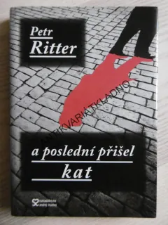 A POSLEDNÍ PŘIŠEL KAT, PETR RITTER - AUTOGRAM, **an