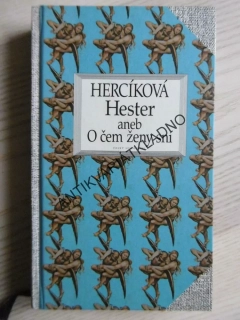 HESTER ANEB O ČEM ŽENY SNÍ, IVA HERCÍKOVÁ, **an